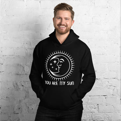 You are my Sun Unisex Hoodie-PERSONALIZE with your text and color